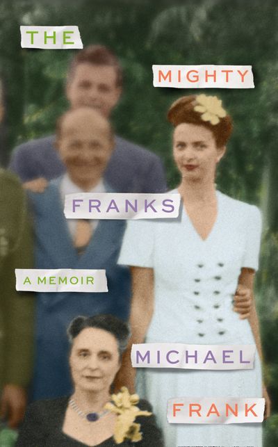 The Mighty Franks: A Memoir - Michael Frank