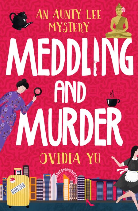 Meddling and Murder: An Aunty Lee Mystery - Ovidia Yu
