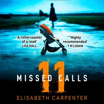 11 Missed Calls: Unabridged edition - Elisabeth Carpenter, Read by Kirsty Jackson