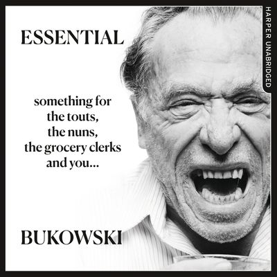  - Charles Bukowski, Edited by Abel Debritto, Read by Eric Meyers