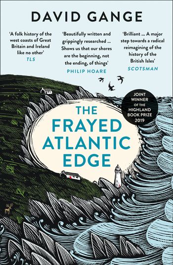 The Frayed Atlantic Edge: A Historian’s Journey from Shetland to the Channel - David Gange