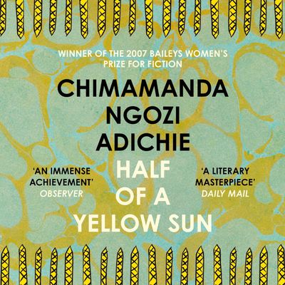 Half of a Yellow Sun: Unabridged edition - Chimamanda Ngozi Adichie, Read by Zainab Jah