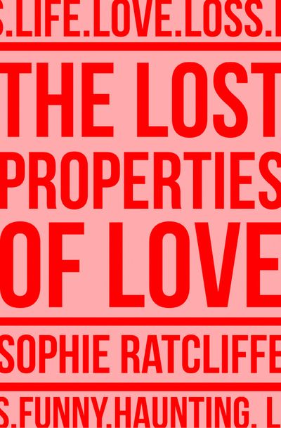 Cover image for The Lost Properties of Love - Sophie Ratcliffe