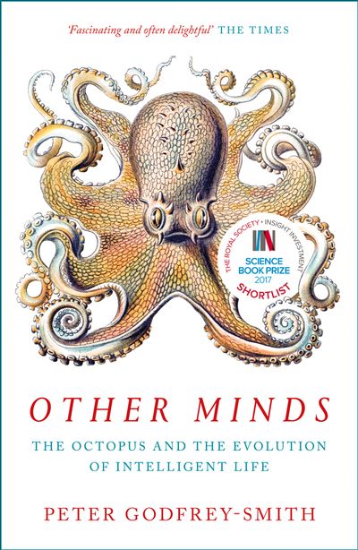 Cover image for Other Minds: The Octopus and the Evolution of Intelligent Life - Peter Godfrey-Smith