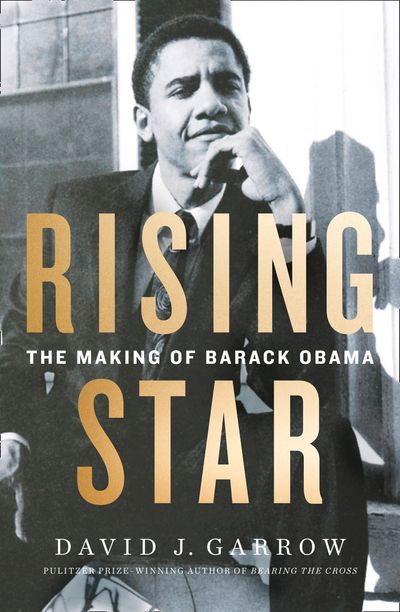 Rising Star: The Making of Barack Obama - David J. Garrow