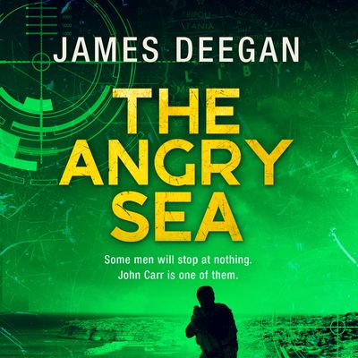 Cover image for John Carr - The Angry Sea (John Carr, Book 2): Unabridged edition - James Deegan, Read by Joshua Manning