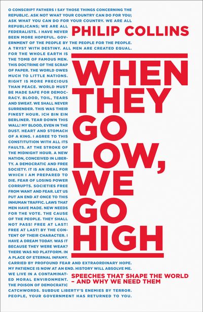 Cover image for When They Go Low, We Go High: Speeches that shape the world – and why we need them - Philip Collins