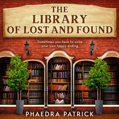 The Library of Lost and Found - Phaedra Patrick, Read by Sarah Borges