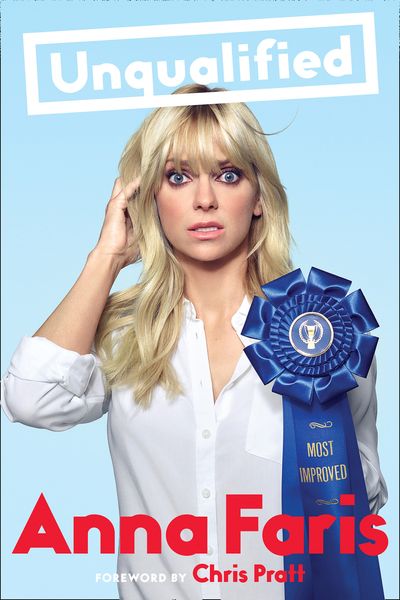 Cover image for Unqualified - Anna Faris, Foreword by Chris Pratt