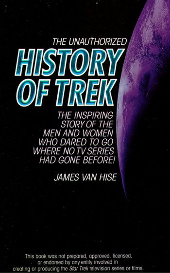 The Unauthorized History of Trek - James van Hise