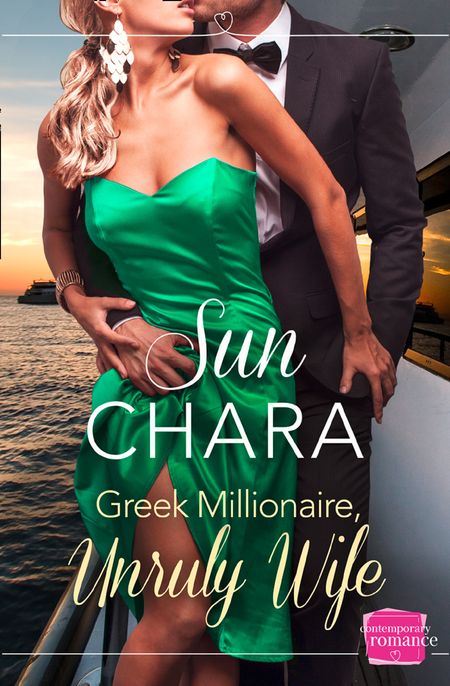 Cover image for Greek Millionaire, Unruly Wife - Sun Chara