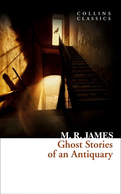 Cover image for Collins Classics - Ghost Stories of an Antiquary (Collins Classics) - M. R. James