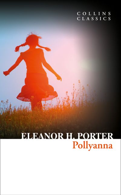 Cover image for Collins Classics - Pollyanna (Collins Classics) - Eleanor H. Porter
