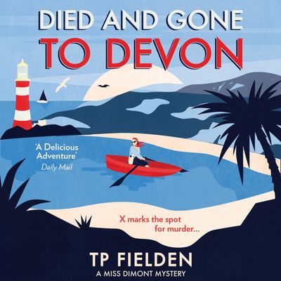 Died and Gone to Devon (A Miss Dimont Mystery, Book 4) - TP Fielden, Read by Eve Karpf