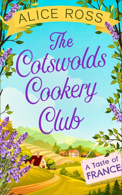 Cover image for The Cotswolds Cookery Club: A Taste of France - Book 3 - Alice Ross