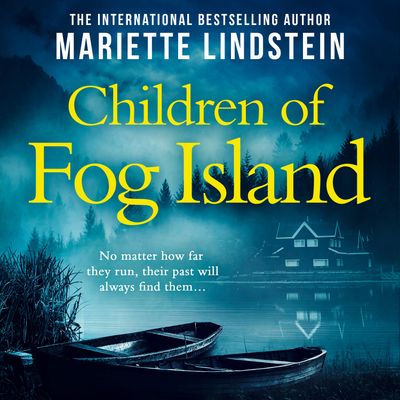 Cover image for Fog Island Trilogy - Children of Fog Island (Fog Island Trilogy, Book 3): Unabridged edition - Mariette Lindstein, Read by Laurence Bouvard