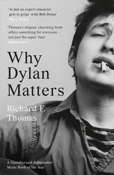 Cover image for Why Dylan Matters - Richard F. Thomas