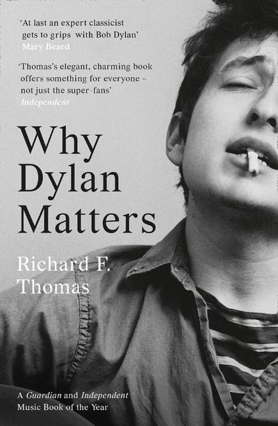 Cover image for Why Dylan Matters - Richard F. Thomas