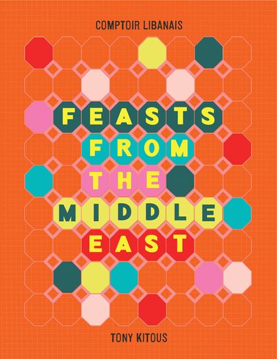 Feasts From the Middle East - Comptoir Libanais and Tony Kitous