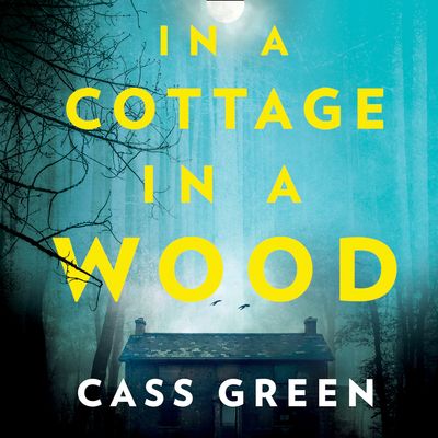 Cover image for In a Cottage In a Wood: Unabridged edition - Cass Green, Read by Lisa Coleman and Helen Keeley