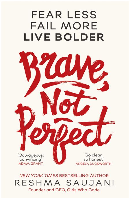 Cover image for Brave, Not Perfect: Fear Less, Fail More and Live Bolder - Reshma Saujani