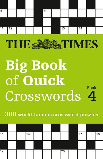 Cover image for The Times Crosswords - The Times Big Book of Quick Crosswords 4: 300 world-famous crossword puzzles (The Times Crosswords) - The Times Mind Games