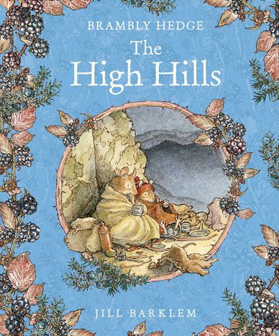 Cover image for Brambly Hedge - The High Hills (Brambly Hedge) - Jill Barklem, Illustrated by Jill Barklem