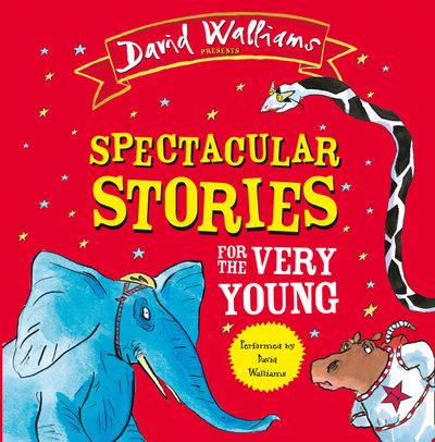 Cover image for Spectacular Stories for the Very Young - David Walliams, Read by David Walliams