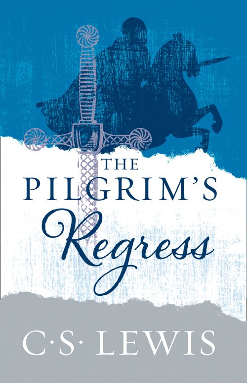The Pilgrim’s Regress, Fiction – Fiction: literary and general non-genre – Modern and contemporary fiction: literary and general, Paperback, C. S. Lewis