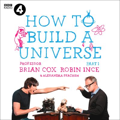  - Prof. Brian Cox, Robin Ince and Alexandra Feachem, Read by Prof. Brian Cox, Robin Ince, Alexandra Feachem and Eric Idle