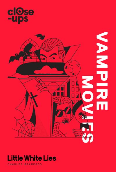 Cover image for Close-Ups - Vampire Movies (Close-Ups, Book 2) - Charles Bramesco and Little White Lies