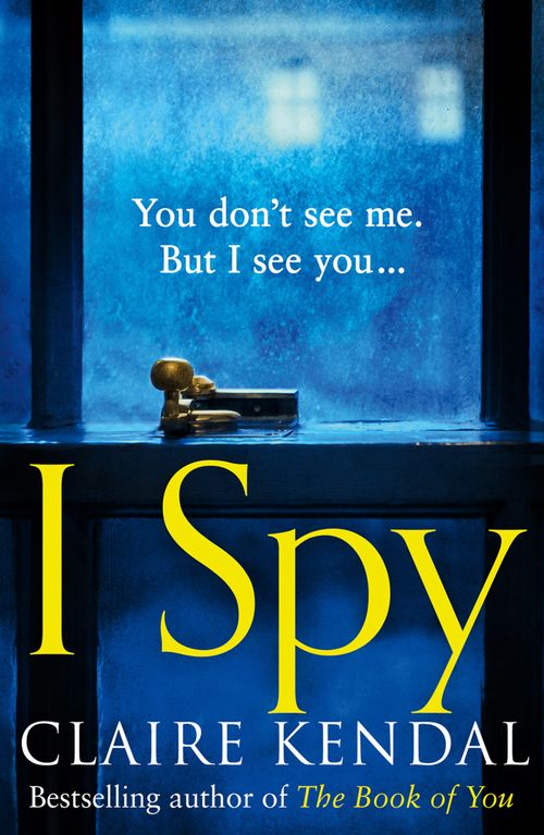 I Spy, Crime & Thriller, Paperback, Claire Kendal