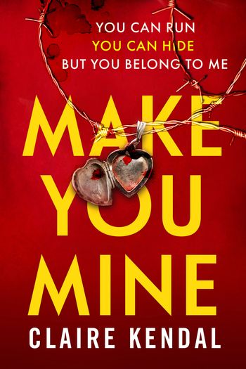 Cover image for Make You Mine - Claire Kendal