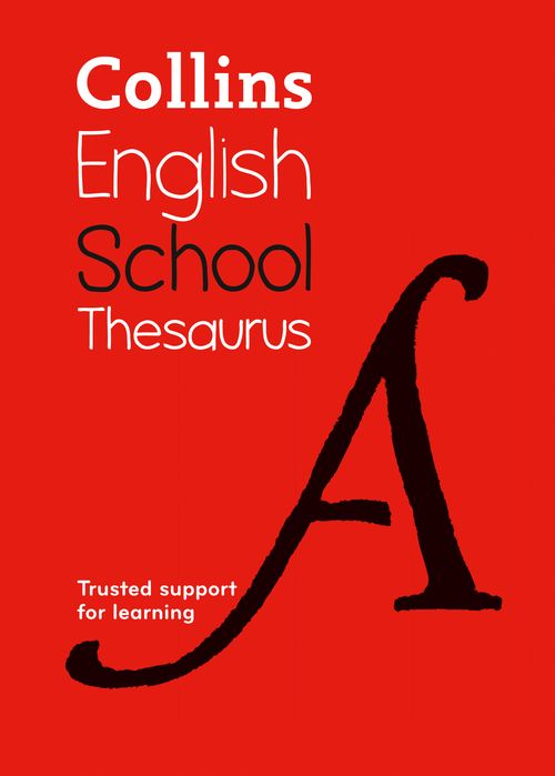 Collins Dictionaries SCHOOL THESAURUS_SCHOOL DIC PB : Trusted support for learning