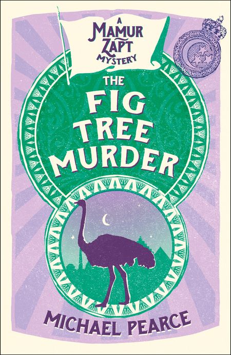 Cover image for Mamur Zapt - The Fig Tree Murder (Mamur Zapt, Book 10) - Michael Pearce