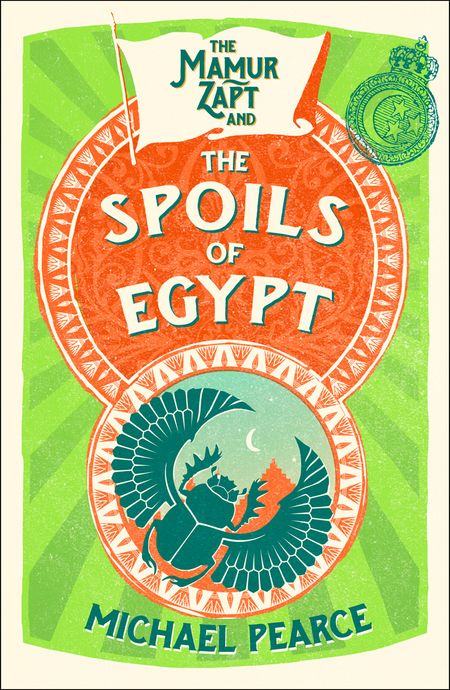 Cover image for Mamur Zapt - The Mamur Zapt and the Spoils of Egypt (Mamur Zapt, Book 6) - Michael Pearce