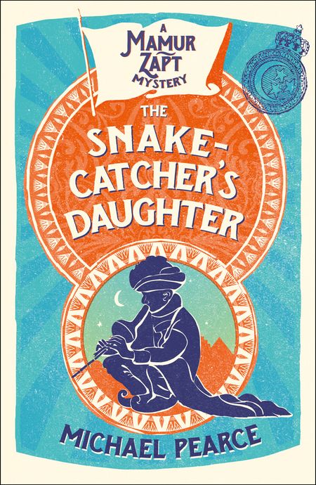Cover image for Mamur Zapt - The Snake-Catcher’s Daughter (Mamur Zapt, Book 8) - Michael Pearce