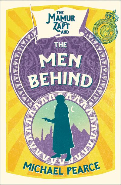 Cover image for Mamur Zapt - The Mamur Zapt and the Men Behind (Mamur Zapt, Book 4) - Michael Pearce