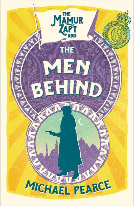 Cover image for Mamur Zapt - The Mamur Zapt and the Men Behind (Mamur Zapt, Book 4) - Michael Pearce