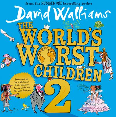 Cover image for The World’s Worst Children 2 - David Walliams, Read by David Walliams, Morgana Robinson, Nitin Ganatra and James Goode