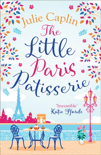 Romantic Escapes - The Little Paris Patisserie (Romantic Escapes, Book 3) - Julie Caplin