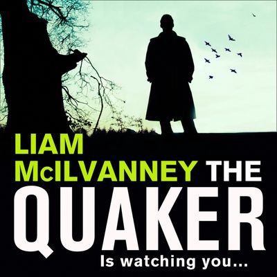 Cover image for The Quaker: Unabridged edition - Liam McIlvanney, Read by Angus King
