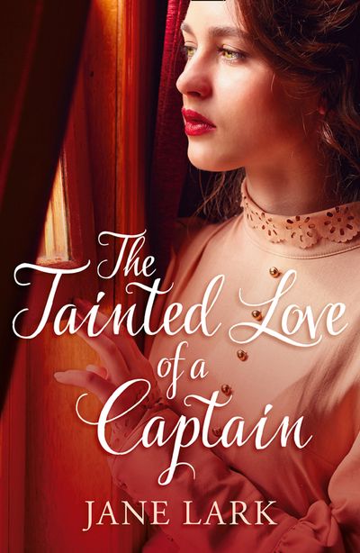 The Tainted Love of a Captain (The Marlow Family Secrets, Book 8) - Jane Lark