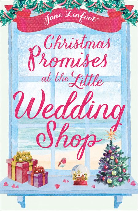 Christmas Promises at the Little Wedding Shop (The Little Wedding Shop by the Sea, Book 4) - Jane Linfoot
