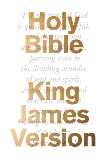 The Bible: King James Version (KJV) - Collins KJV Bibles, Foreword by The Most Revd and Rt Hon Justin Welby, Archbishop of Canterbury