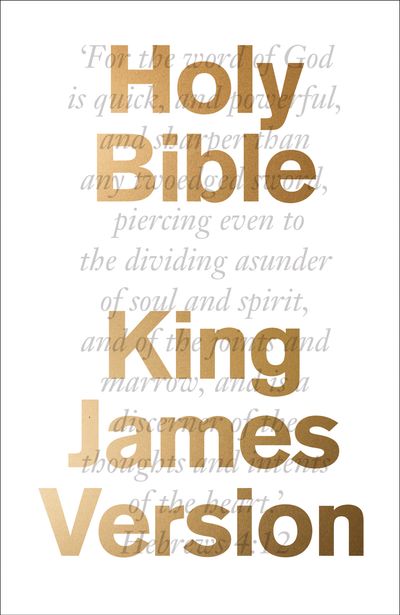 The Bible: King James Version (KJV) - Collins KJV Bibles, Foreword by The Most Revd and Rt Hon Justin Welby, Archbishop of Canterbury