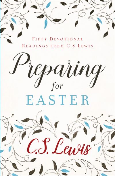 Preparing for Easter: Fifty Devotional Readings - C. S. Lewis