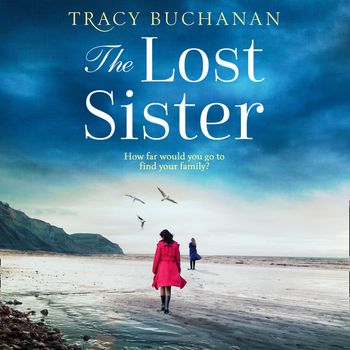 The Lost Sister: Unabridged edition - Tracy Buchanan, Read by Josie Dunn and Jessica Ball