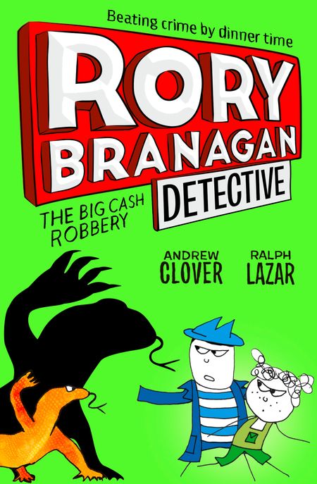 Cover image for Rory Branagan (Detective) - The Big Cash Robbery (Rory Branagan (Detective), Book 3) - Andrew Clover, Illustrated by Ralph Lazar