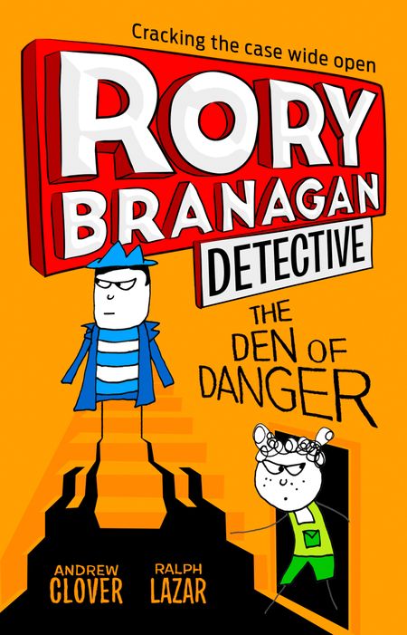 Cover image for Rory Branagan (Detective) - The Den of Danger (Rory Branagan (Detective), Book 6) - Andrew Clover, Illustrated by Ralph Lazar